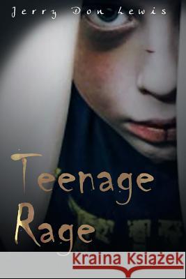 Teenage Rage Jerry Don Lewis 9781681395326