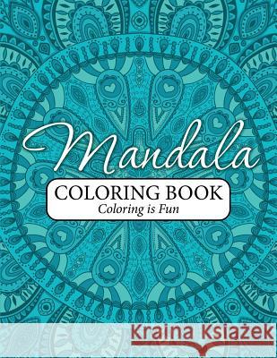 Mandala Coloring Book: Coloring Is Fun Speedy Publishing LLC 9781681457314 Speedy Publishing Books