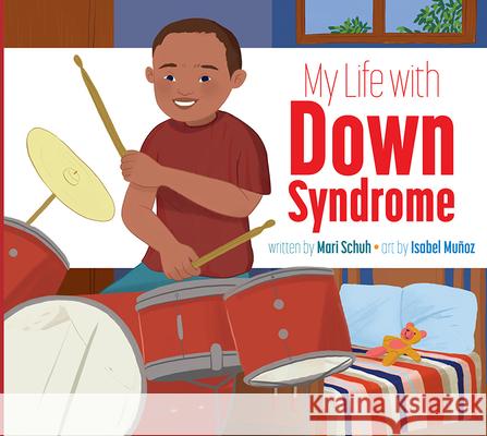 My Life with Down Syndrome Mari C. Schuh Isabel Mu 9781681526409 Amicus Ink