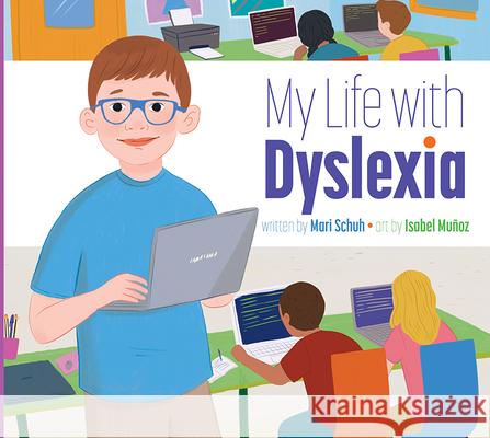 My Life with Dyslexia Mari C. Schuh Isabel Mu 9781681526416 Amicus Ink