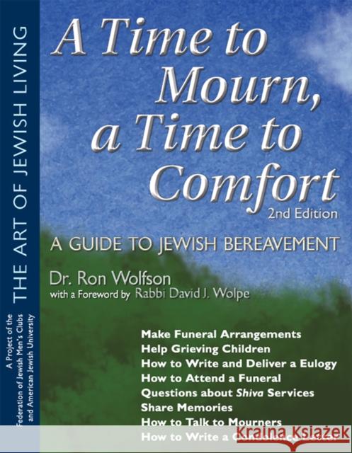 A Time to Mourn, a Time to Comfort (2nd Edition): A Guide to Jewish Bereavement Ron Wolfson Federation of Jewish Men's Clubs 9781681629674 Jewish Lights Publishing