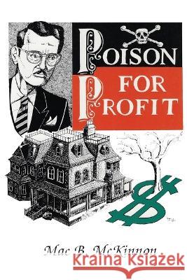 Poison For Profit Mac McKinnon 9781681793009 Eakin Press