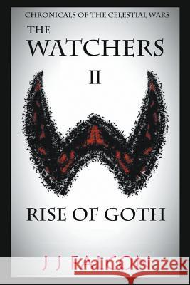 The Watchers and the Rise of Goth: Book 2 J. J. Falcon 9781681813509 Strategic Book Publishing & Rights Agency, LL