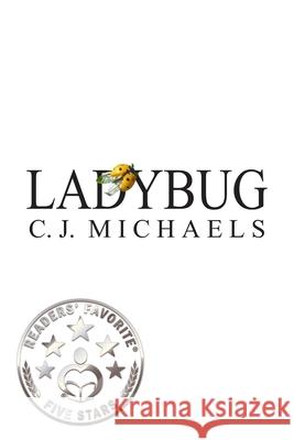 Ladybug C J Michaels 9781681815107 Strategic Book Publishing