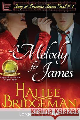A Melody for James: Part 1 of the Song of Suspense Series Hallee Bridgeman 9781681900070 Olivia Kimbrell Press, Inc