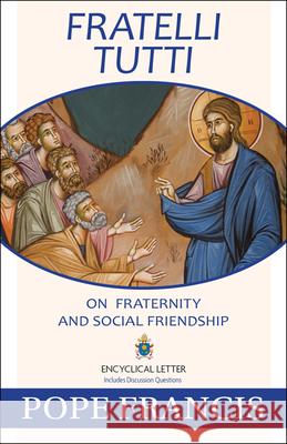 Fratelli Tutti: On Fraternity and Social Friendship Pope Francis 9781681927794