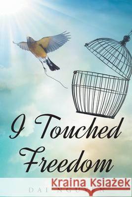 I Touched Freedom Day Nguyen 9781681971179