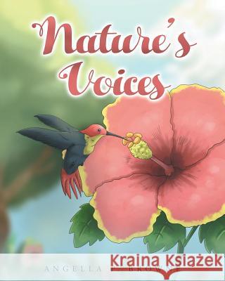 Nature's Voices Angella P. Browne 9781681971353 Christian Faith Publishing, Inc.