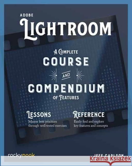 Adobe Lightroom: A Complete Course and Compendium of Features  9781681988054 Rocky Nook
