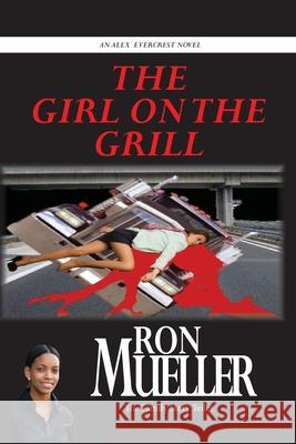 The Girl on the Grill Ron Mueller 9781682231791 Around the World Publishing LLC