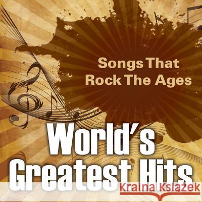 World's Greatest Hits: Songs That Rock The Ages Baby Professor 9781682601433 Baby Professor