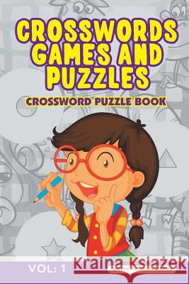 Crosswords Games and Puzzles Vol: 1 Speedy Publishing 9781682601808