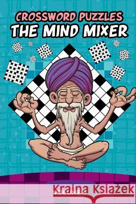 Crossword Puzzles: The Mind Mixer Volume 3 Speedy Publishing 9781682609958