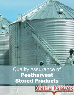 Quality Assurance of Postharvest Stored Products Fernando Plath 9781682860335 Syrawood Publishing House
