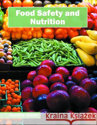 Food Safety and Nutrition Dorothy Green 9781682862544 Syrawood Publishing House