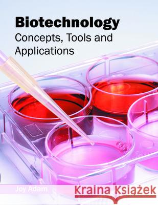 Biotechnology: Concepts, Tools and Applications Joy Adam 9781682862636
