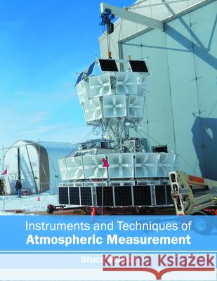 Instruments and Techniques of Atmospheric Measurement Bruce Mullan 9781682863619