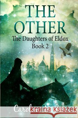 The Other: [The Daughters of Eldox Book 2] Martin, Kelly 9781682999745