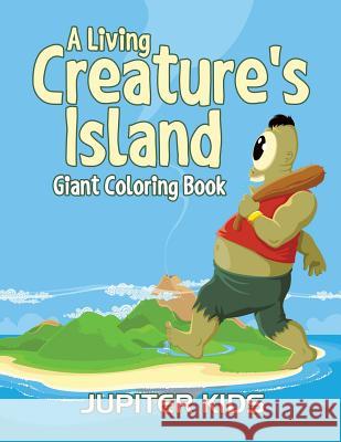 A Living Creature's Island: Giant Coloring Book Jupiter Kids 9781683051121 Jupiter Kids