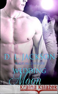 Wedding Moon D. L. Jackson 9781683610632 Decadent Publishing LLC