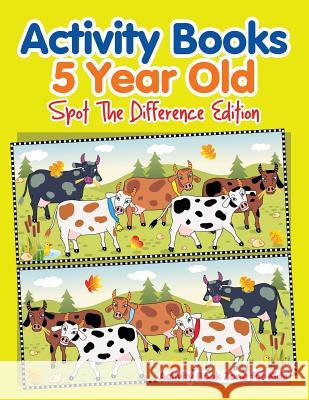 Activity Books 5 Year Old Spot The Difference Edition Activity Book Zone for Kids 9781683762546