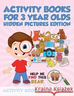 Activity Books For 3 Year Olds Hidden Pictures Edition Activity Book Zone for Kids 9781683762720