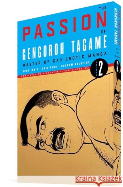 The Passion of Gengoroh Tagame: Master of Gay Erotic Manga Vol. 2 Tagame, Gengoroh 9781683965282 Fantagraphics