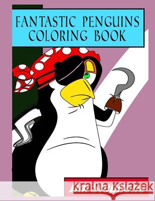 Fantastic Penguins Coloring Book Jim Stephens 9781684111626