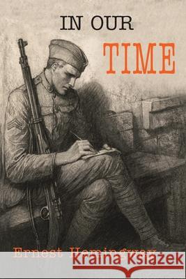 In Our Time Ernest Hemingway 9781684225101