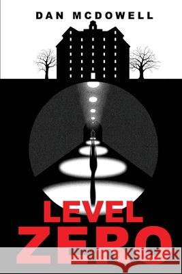 Level Zero: A Nightmare in Riverton Novel McDowell, Dan 9781684337040