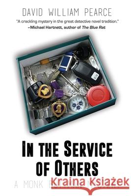In the Service of Others: A Monk Buttman Mystery David William Pearce 9781684337774 Black Rose Writing