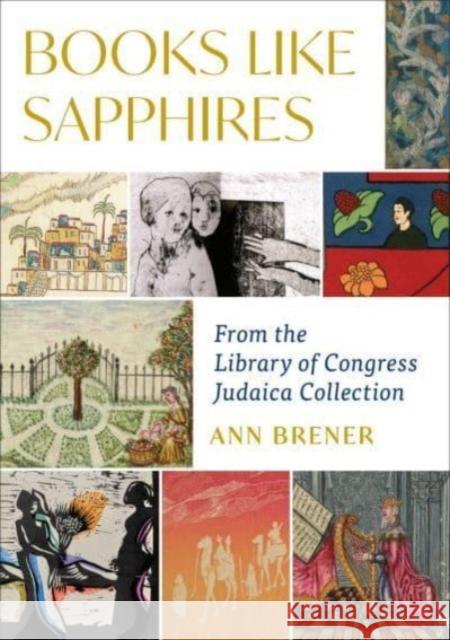Books Like Sapphires: From the Library of Congress Judaica Collection Ann Brener 9781684581986 Brandeis University Press