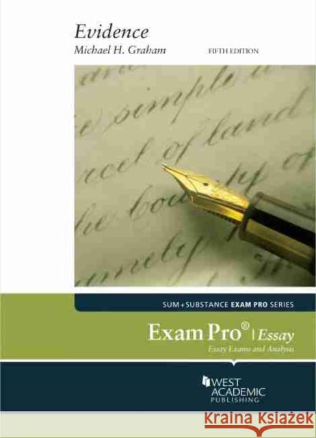 Exam Pro on Evidence (Essay) Michael H. Graham 9781684676972 West Academic