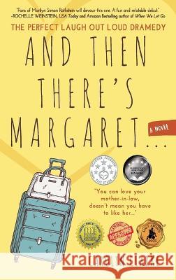 And Then There\'s Margaret: A Laugh Out Loud Family Dramedy (Novel) Carolyn Clarke 9781685132149 Black Rose Writing