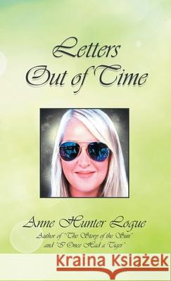 Letters Out of Time Anne Hunter Logue 9781685362546