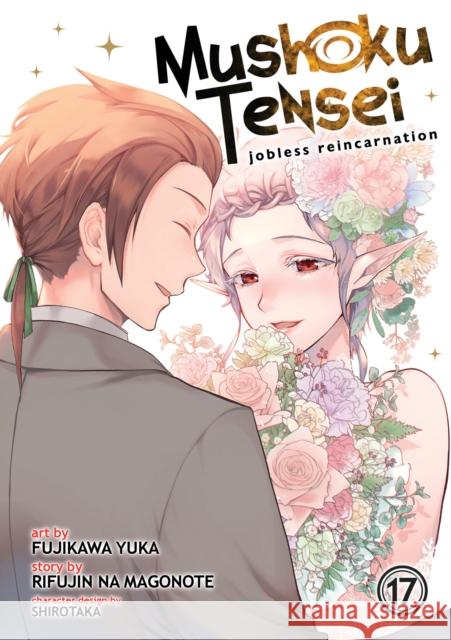 Mushoku Tensei: Jobless Reincarnation (Manga) Vol. 17 Rifujin Na Magonote Fujikawa Yuka Shirotaka 9781685799151