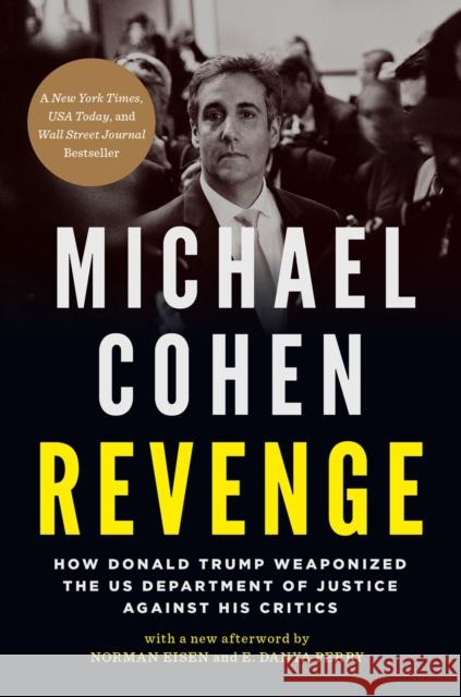Revenge: How Donald Trump Weaponized the US Department of Justice Against His Critics Michael Cohen 9781685890742