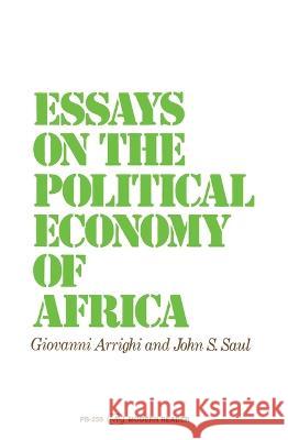 Essays on the Political Economy of Africa Giovanni Arrighi John S. Saul 9781685900205