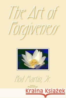 The Art of Forgiveness Rod Marti 9781686024443