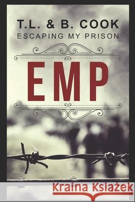 Emp: Escaping My Prison B. Cook Niki Bright T. L 9781686164347 Independently Published