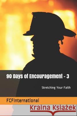 90 Days of Encouagement 3: FCFInternational Craig Duck Keith Helms Wayne Detzler 9781686348426 Independently Published