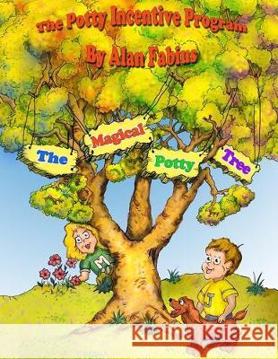 The Magical Potty Tree: The Potty Incentive Program Alan Fabius 9781686395291 Independently Published
