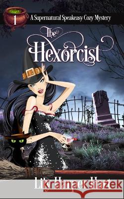 The Hexorcist Lily Harper Hart 9781686629679 Independently Published
