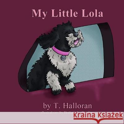 My Little Lola Brittany L. Weidner T. Halloran 9781687390547 Independently Published