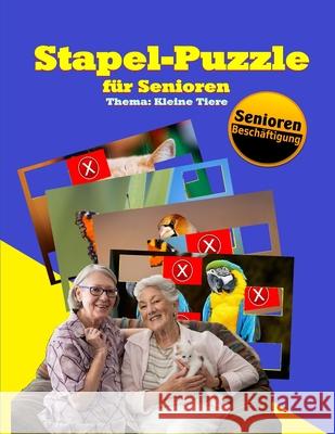 Stapel-Puzzle für Senioren: Thema: Kleine Tiere Geier, Denis 9781688253346