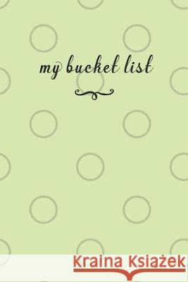 My Bucket List: A Fun And Really Perfect Way To Write Down And Keep Track Of All Of The Things In Life That You Have Wanted To Do, But Jt Journals 9781692561697