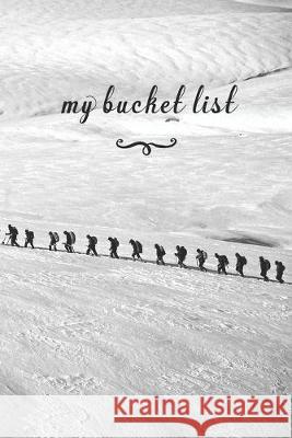 My Bucket List: A Fun And Really Perfect Way To Write Down And Keep Track Of All Of The Things In Life That You Have Wanted To Do, But Jt Journals 9781692577940 Independently Published