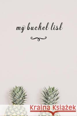 My Bucket List: A Fun And Really Perfect Way To Write Down And Keep Track Of All Of The Things In Life That You Have Wanted To Do, But Jt Journals 9781692757434