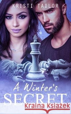 A Winter's Secret Kristi Tailor 9781701746602 Independently Published