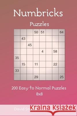 Numbricks Puzzles - 200 Easy to Normal Puzzles 8x8 vol.17 David Smith 9781702481595